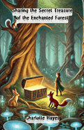 Sharing the Secret Treasure of the Enchanted Forest