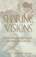 Sharing Visions: Divine Revelations, Angels, and Holy Coincidences