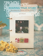 Sharing Your Story: Recording Life's Details with Mini Books