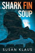 Shark Fin Soup: A Novel Volume 2