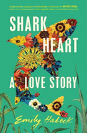 Shark Heart: 'A fantastical, original and beautifully written novel' ANTHONY DOERR