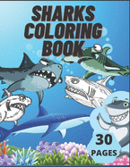 Sharks Coloring Book: 30 Amazing Skarks Ilustration To Coloring Sea Life For Kids Shark Underwater
