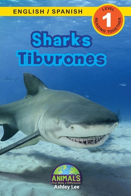 Sharks / Tiburones: Bilingual (English / Spanish) (Ingl?s / Espaol) Animals That Make a Difference! (Engaging Readers, Level 1) - Lee, Ashley, and Roumanis, Alexis (Editor)