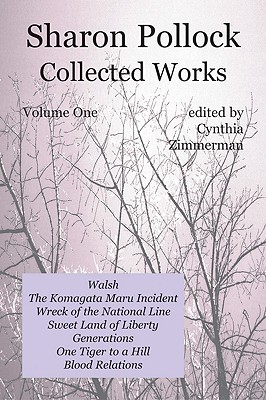 Sharon Pollock: Collected Works Volume One: Volume One - Pollock, Sharon, and Zimmerman, Cynthia (Introduction by)