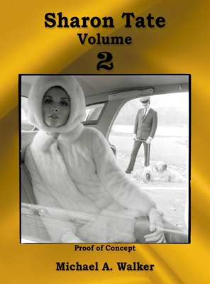 Sharon Tate Volume 2 - Walker, Michael A, and Smith, George E (Foreword by)