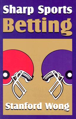 Sharp Sports Betting - Wong, Stanford