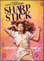 Sharp Stick - Lena Dunham