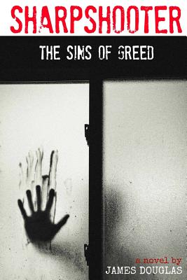 Sharpshooter: The Sins of Greed - Douglas, James