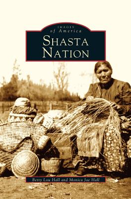 Shasta Nation - Hall, Monica J, and Hall, Betty Lou