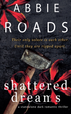 Shattered Dreams - Roads, Abbie