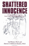 Shattered Innocence: A Practical Guide for Counselling Women Survivors of Childhood Sexual Abuse