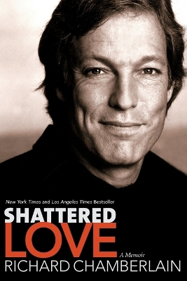 Shattered Love: A Memoir - Chamberlain, Richard