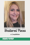 Shattered Pieces: a Compilation
