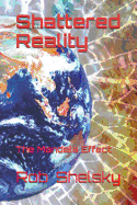 Shattered Reality: The Mandela Effect