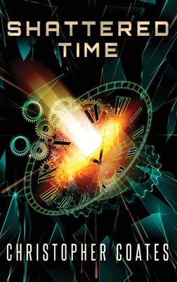 Shattered Time - Coates, Christopher