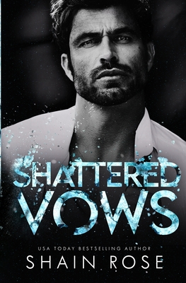 Shattered Vows: An Arranged Marriage Standalone Romance - Rose, Shain