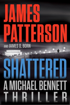 Shattered - Patterson, James, and Born, James O