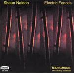 Shaun Naidoo: Electric Fences - Carol Beale (synthesizer); Dorien de Len (cello); Elizabeth Harcombe (synthesizer); Fear No Music; Jeff Payne (piano);...