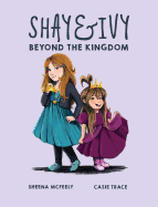 Shay & Ivy: Beyond the Kingdom