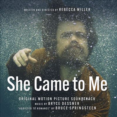 She Came to Me [Original Motion Picture Soundtrack] - Bryce Dessner