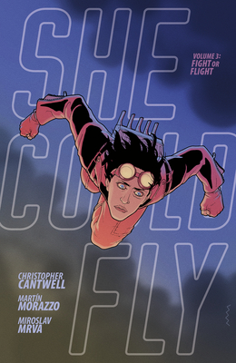 She Could Fly Volume 3: Fight Or Flight - Cantwell, Christopher