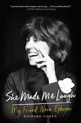 She Made Me Laugh: My Friend Nora Ephron - Cohen, Richard M