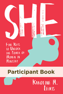 She: Participant Book: Five Keys to Unlock the Power of Women in Ministry