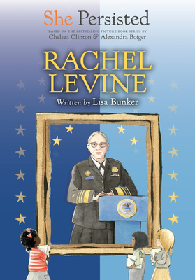She Persisted: Rachel Levine - Bunker, Lisa, and Clinton, Chelsea