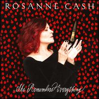 She Remembers Everything - Rosanne Cash