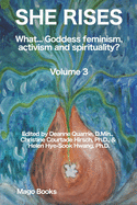 She Rises (B/W): What... Goddess Feminism, Activism and Spirituality? (Vol 3)