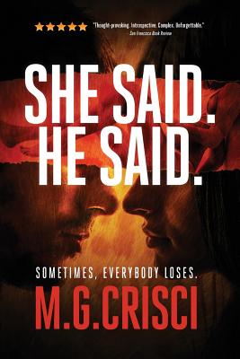 She Said. He Said.: Sometimes, Everybody Loses. - Crisci, M G