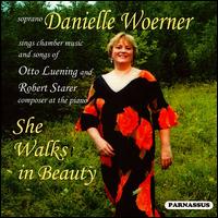 She Walks in Beauty - Danielle Woerner (soprano); Jean Kopperud (clarinet); Marcia Gates (flute); Patricia Spencer (flute); Robert Starer (piano);...