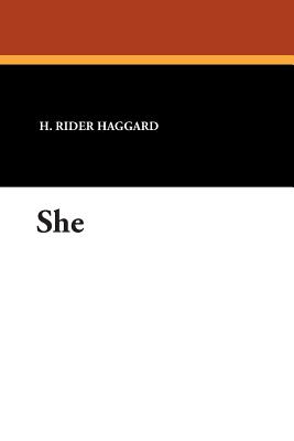 She - Haggard, H Rider, Sir