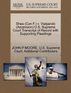 Shea (Con F.) V. Vialpando (Ascension) U.S. Supreme Court Transcript of Record with Supporting Pleadings