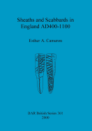 Sheaths and Scabbards in England AD400-1100