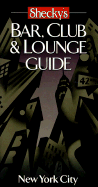 Shecky's Bar, Club & Lounge Guide: New York City, 1998-1999 - Hoffman, Chris, and Schonfeld, Dina