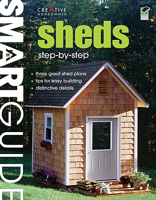 Sheds: Step-By-Step - Editors of Creative Homeowner