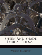 Sheen and Shade: Lyrical Poems