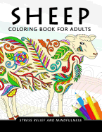 Sheep Coloring Book for Adults: Stress-Relief Coloring Book for Grown-Ups