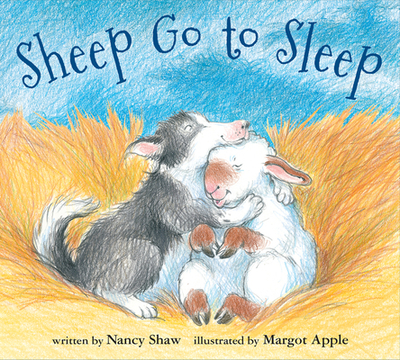 Sheep Go to Sleep Board Book - Shaw, Nancy E, and Apple, Margot (Illustrator)