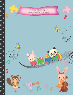 Sheet Music Composition Notebook with Blank Staves / Staff Manuscript Paper for the Art of Composing Kawaii Panda Train with Cute Animals: Kids Music Book - Music Journals, Kai Specialty