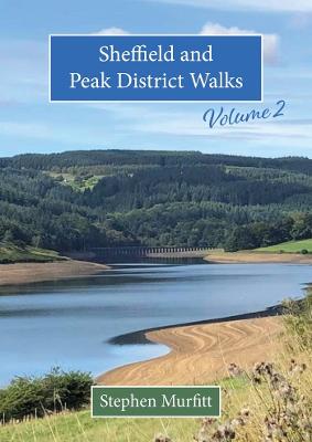 Sheffield and Peak District Walks Volume 2: 30 Favourite Walks - Murfitt, Stephen