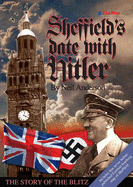 Sheffield's Date with Hitler: The Story of the Blitz