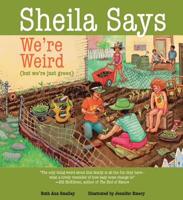 Sheila Says We're Weird (But We're Just Green) - Smalley, Ruth Ann