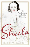 Sheila: The Australian ingenue who bewitched British society