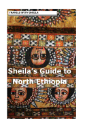 Sheila's Guide to North Ethiopia - Simkin, Sheila