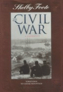 Shelby Foote, the Civil War, a Narrative - Foote, Shelby