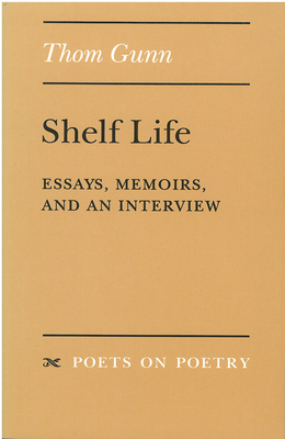 Shelf Life: Essays, Memoirs, and an Interview - Gunn, Thom