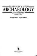 Shell Guide to British Archaeology - Hawkes, Jacquetta