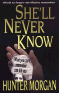 She'll Never Know - Morgan, Hunter